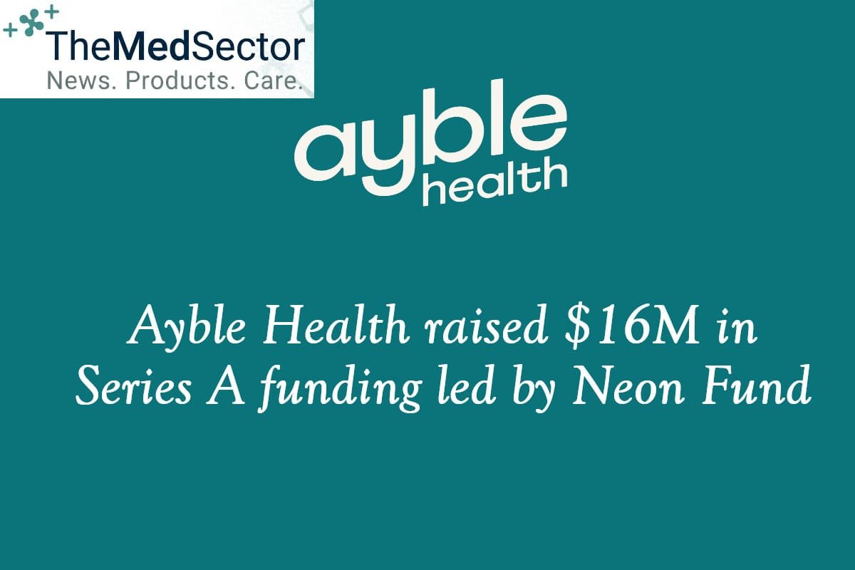 Ayble Health raised 16M in Series A funding led by Neon Fund